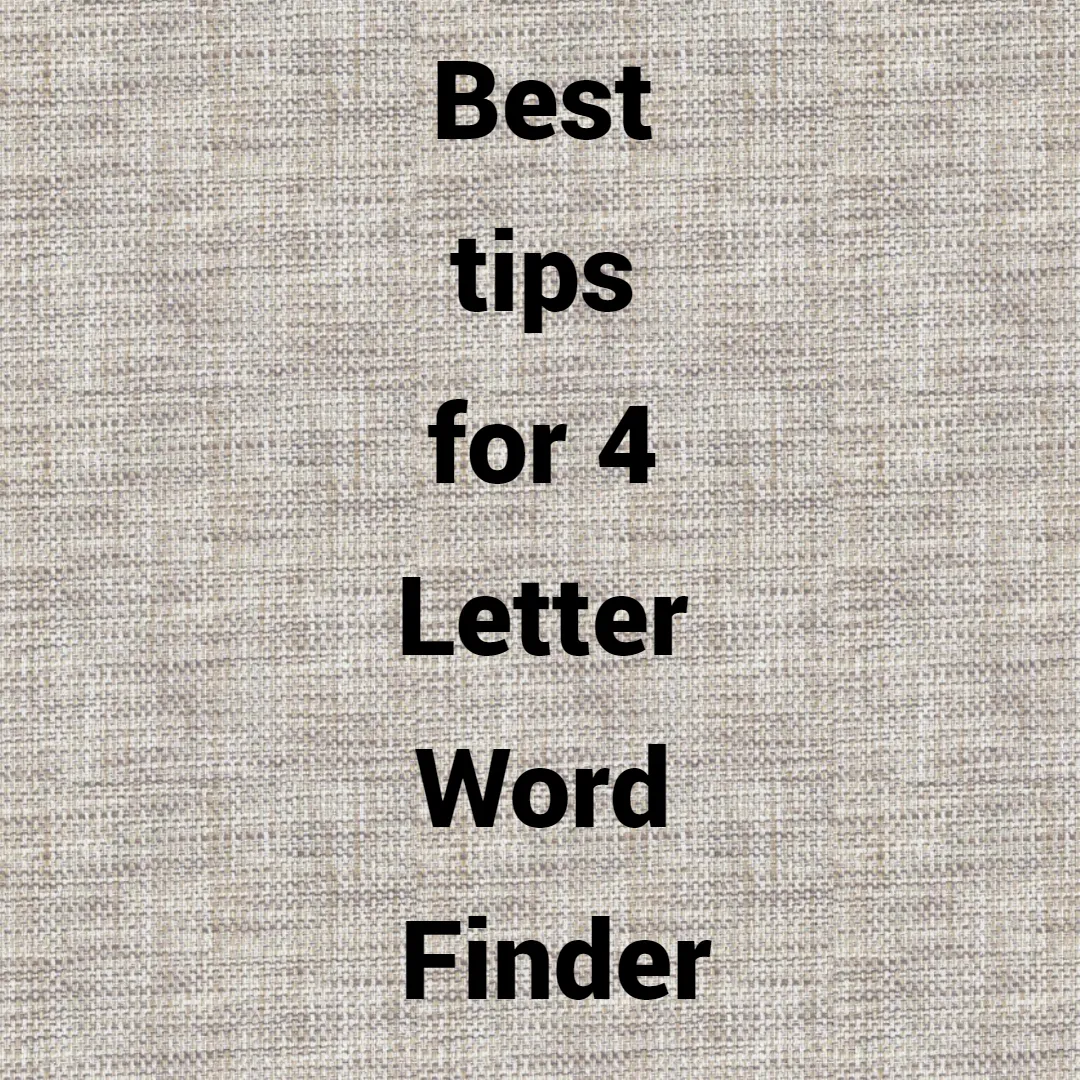 Best tips for 4 Letter Word Finder