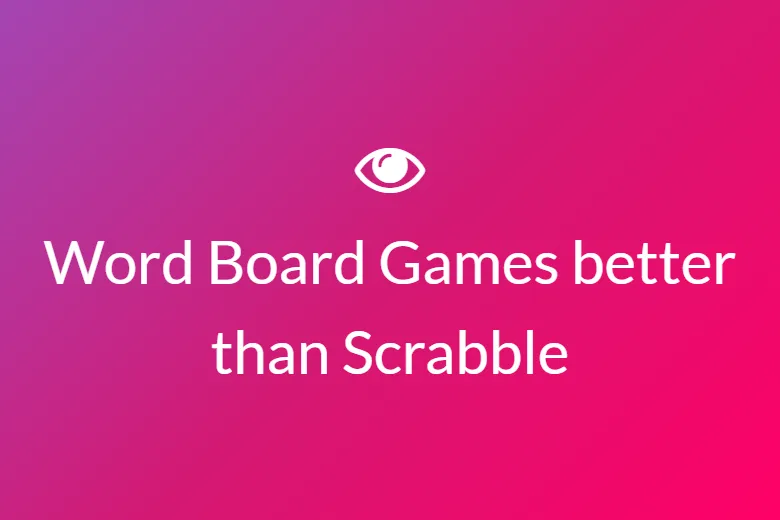 Word Board Games better than Scrabble